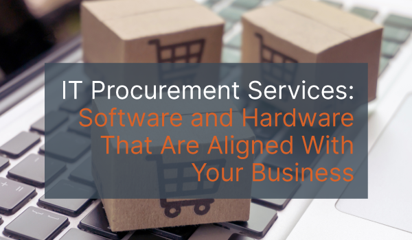 Wooden blocks with grocery cart symbols on them reading on the keyboard of a laptop. Over the image it reads, "IT Procurement Services: Software and Hardware That Are Aligned With Your Business."